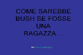 Come sarebbe Bush